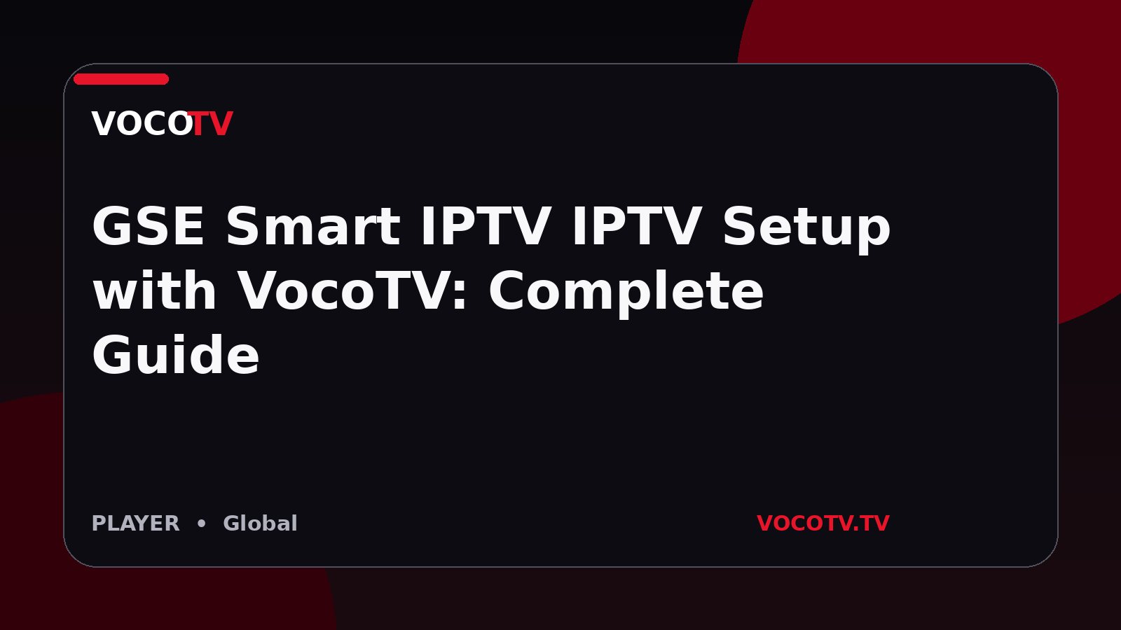 GSE Smart IPTV IPTV Setup with VocoTV: Complete Guide