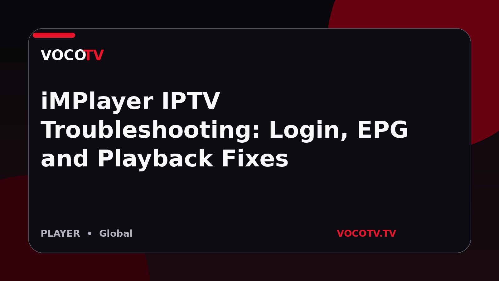 iMPlayer IPTV Troubleshooting: Login, EPG and Playback Fixes