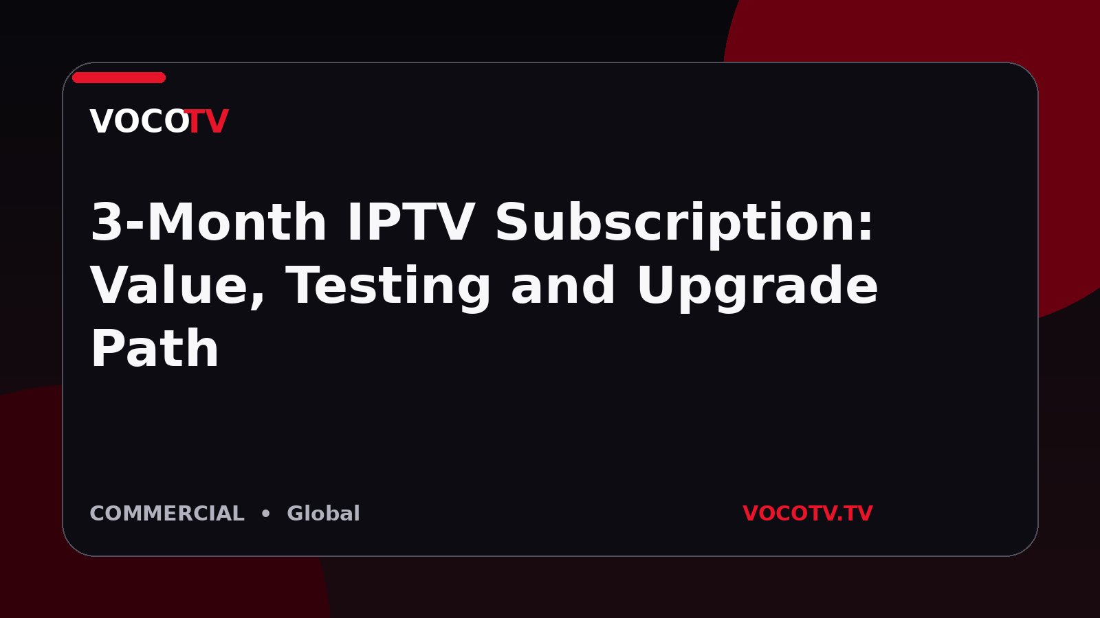 3-Month IPTV Subscription: Value, Testing and Upgrade Path