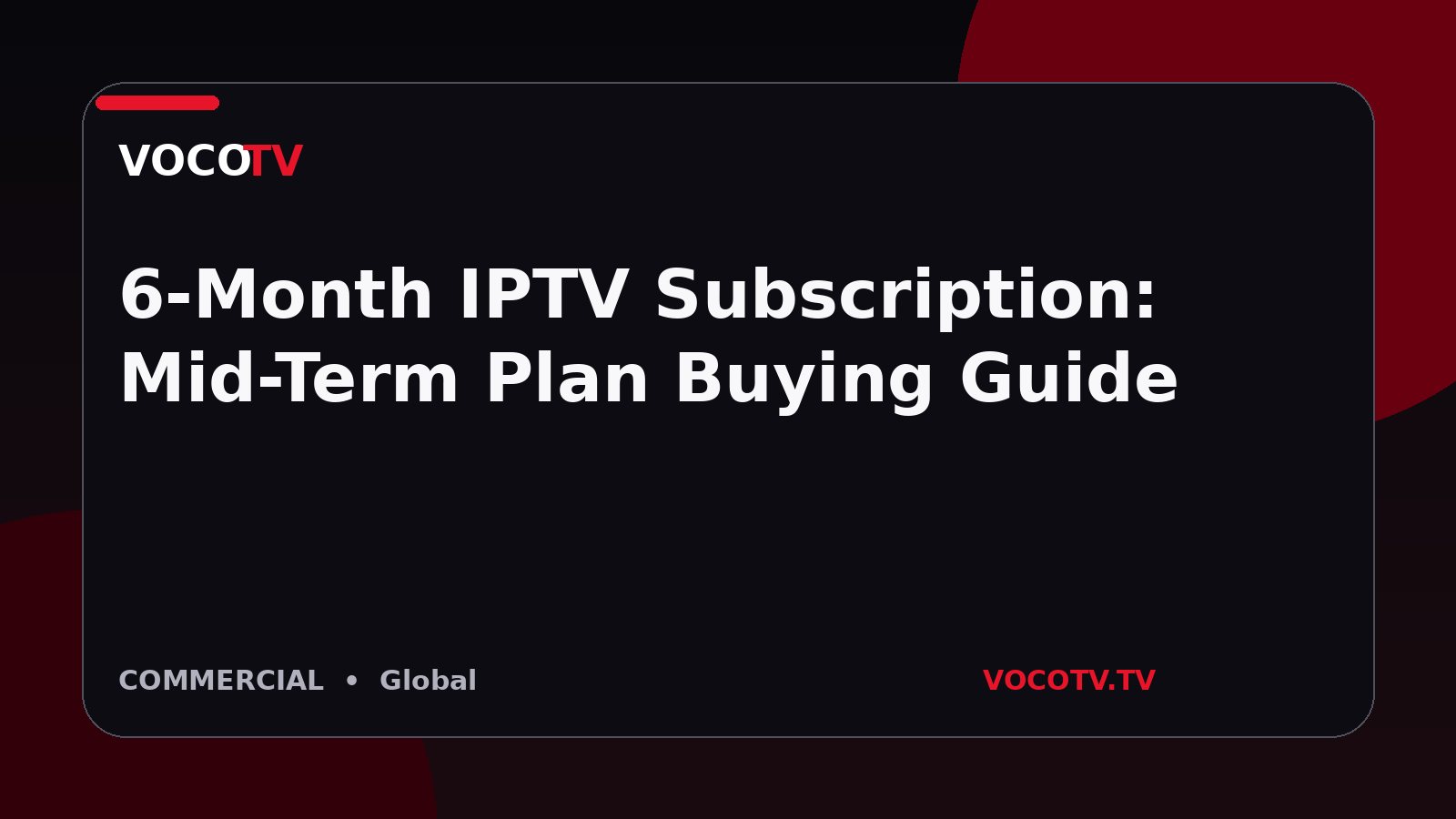 6-Month IPTV Subscription: Mid-Term Plan Buying Guide