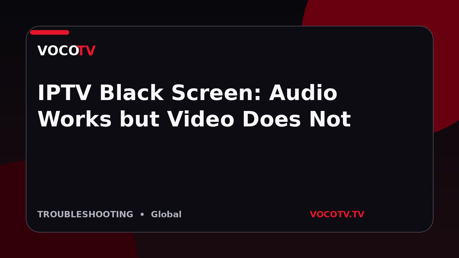 IPTV Black Screen: Audio Works but Video Does Not