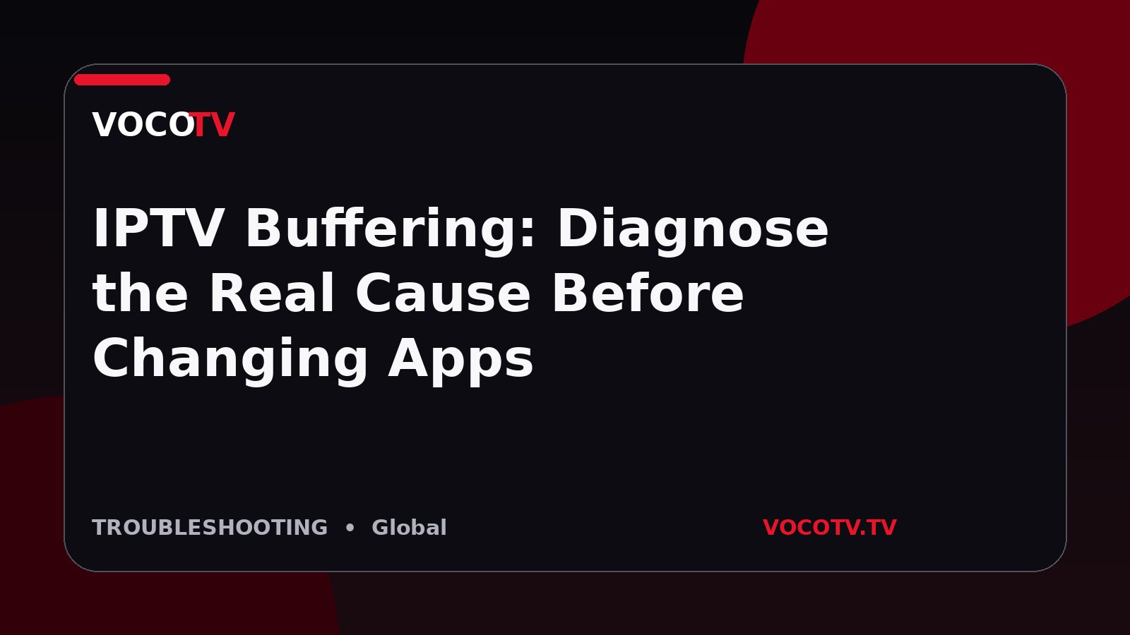 IPTV Buffering: Diagnose the Real Cause Before Changing Apps