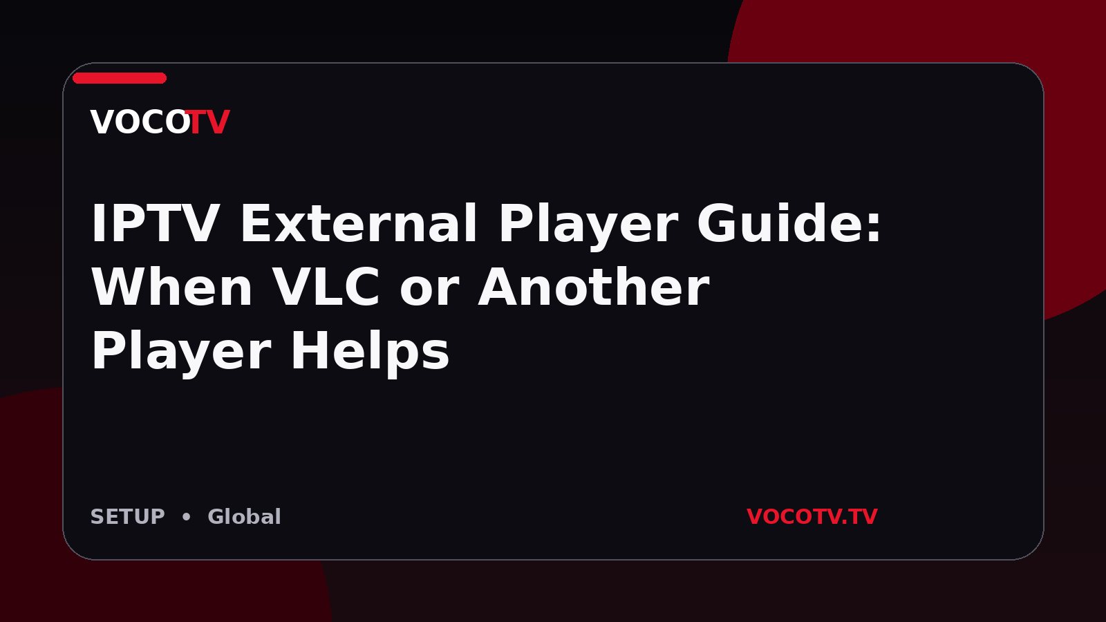 IPTV External Player Guide: When VLC or Another Player Helps