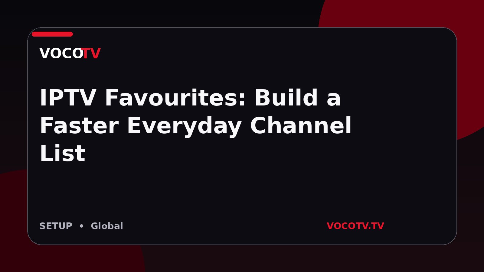 IPTV Favourites: Build a Faster Everyday Channel List