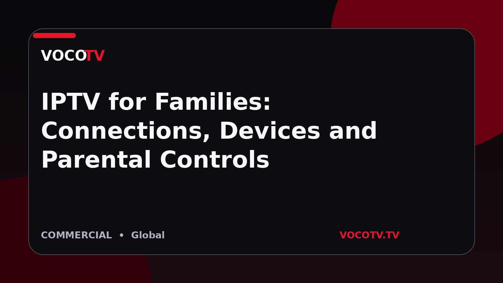 IPTV for Families: Connections, Devices and Parental Controls