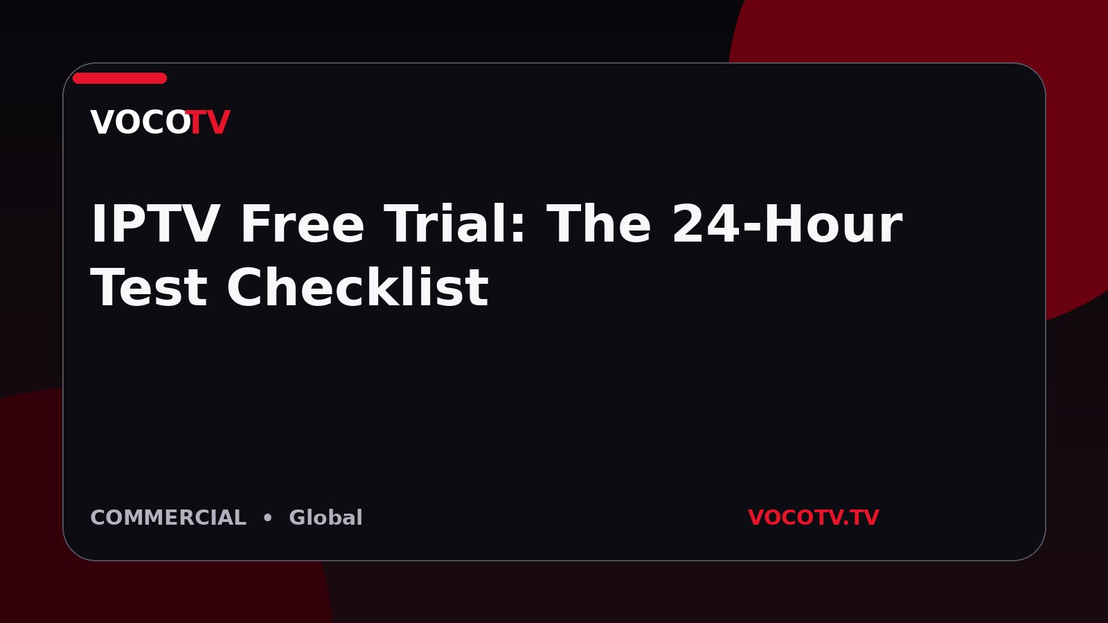 IPTV Free Trial: The 24-Hour Test Checklist