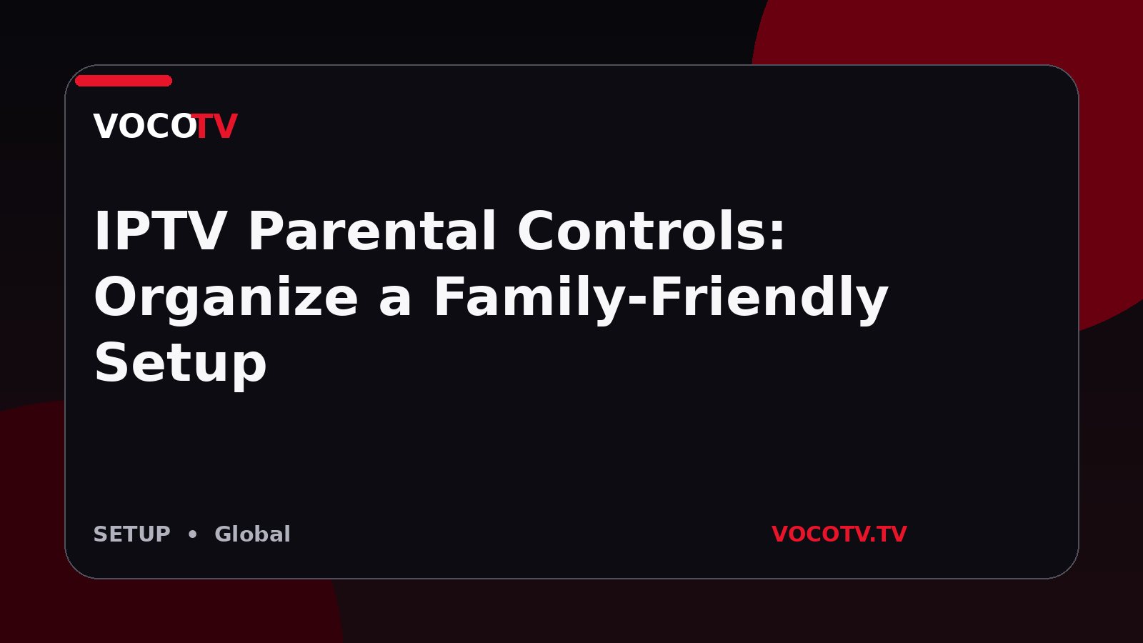 IPTV Parental Controls: Organize a Family-Friendly Setup