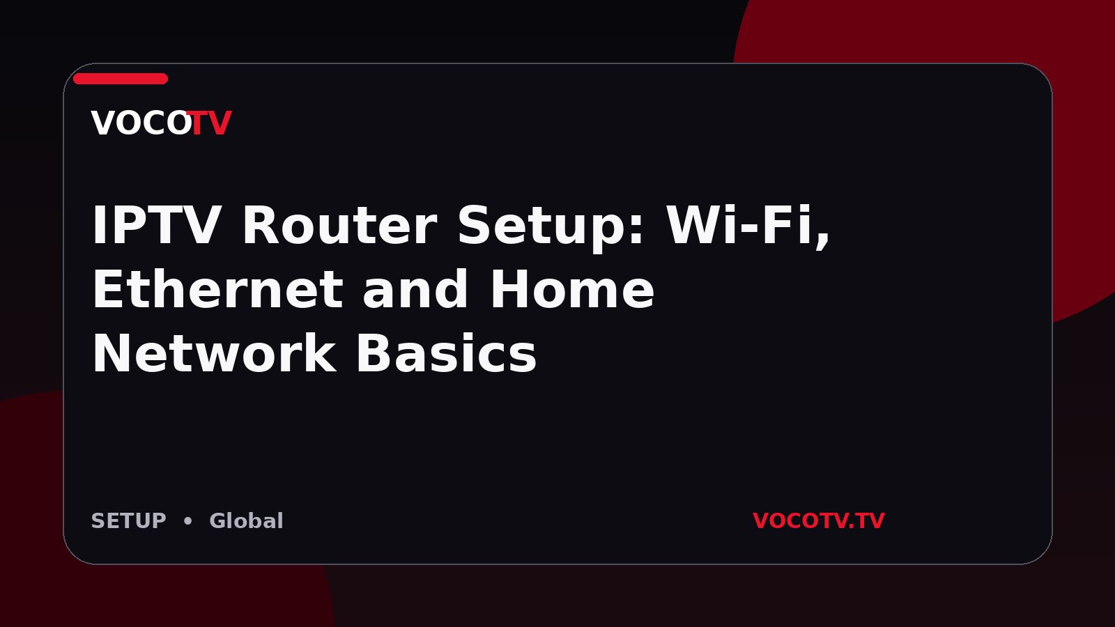 IPTV Router Setup: Wi-Fi, Ethernet and Home Network Basics