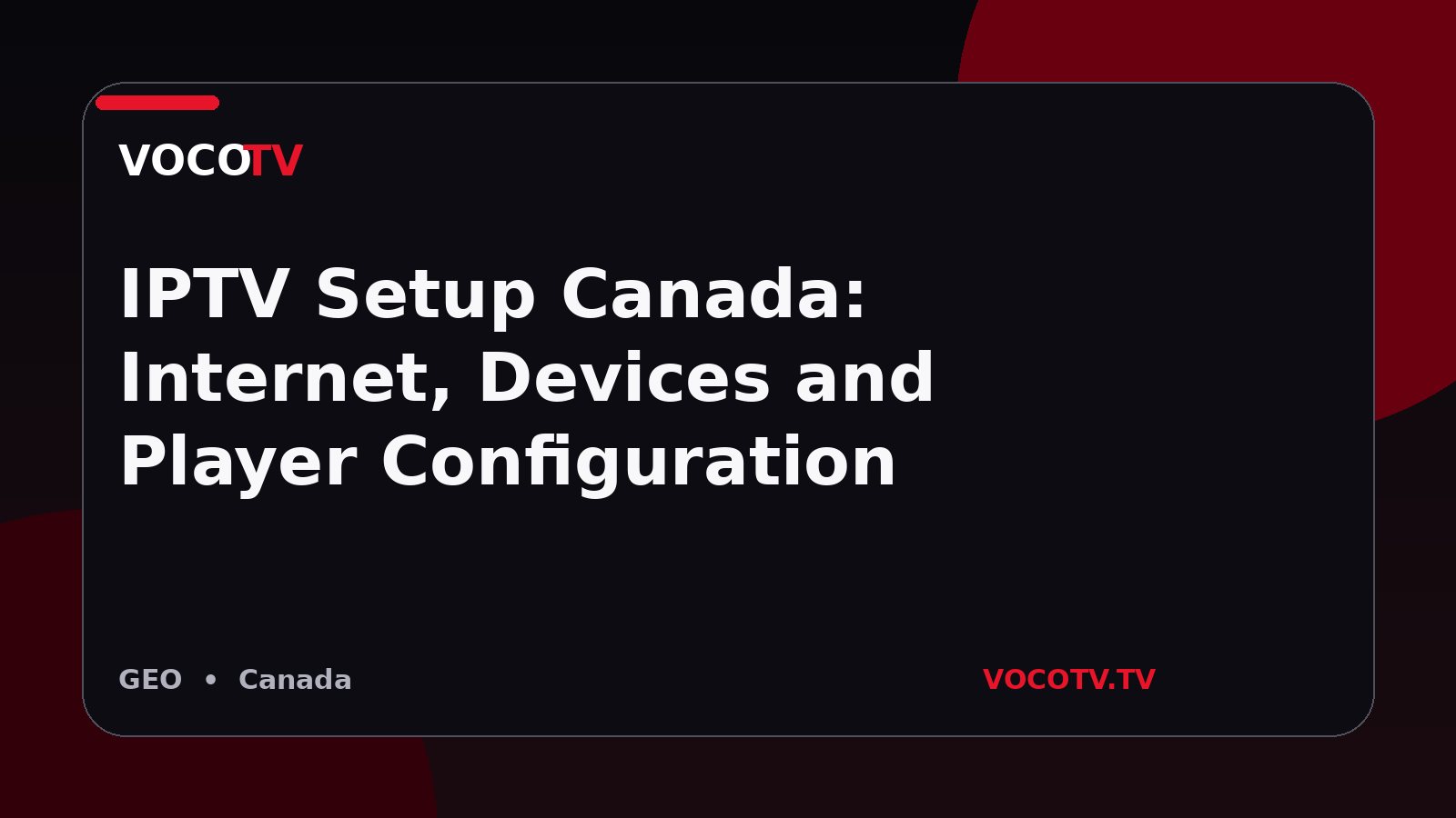 IPTV Setup Canada: Internet, Devices and Player Configuration