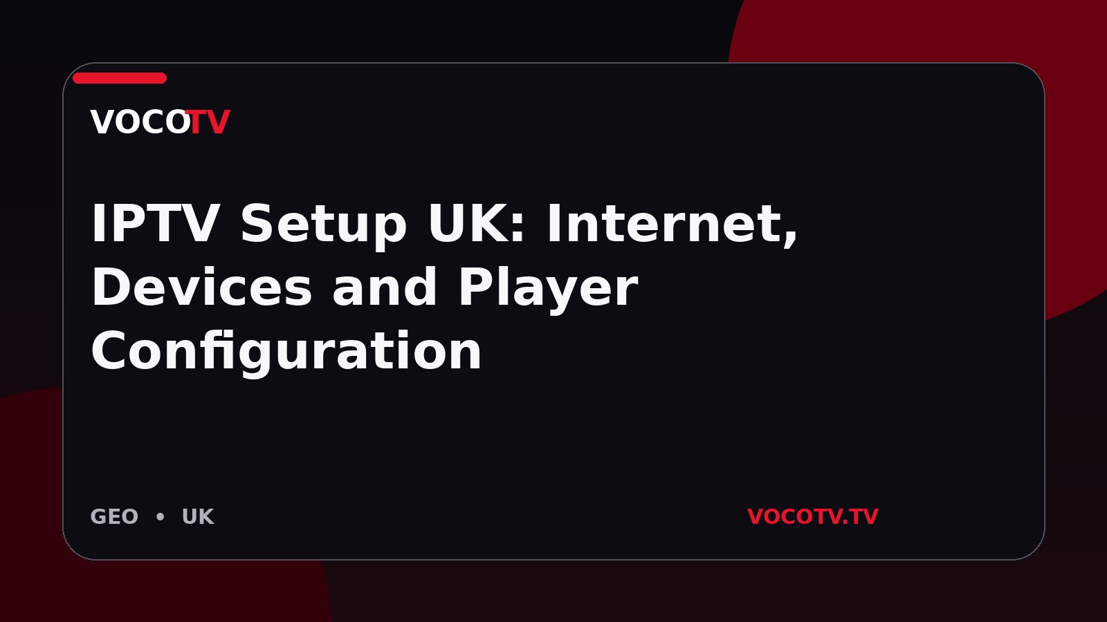 IPTV Setup UK: Internet, Devices and Player Configuration