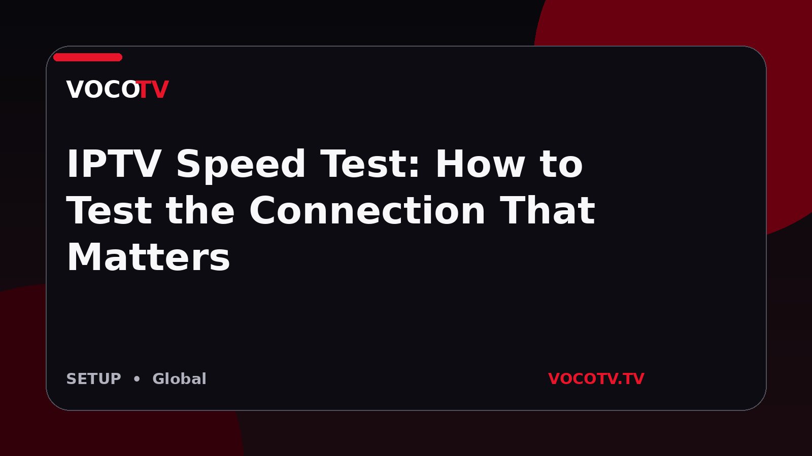 IPTV Speed Test: How to Test the Connection That Matters
