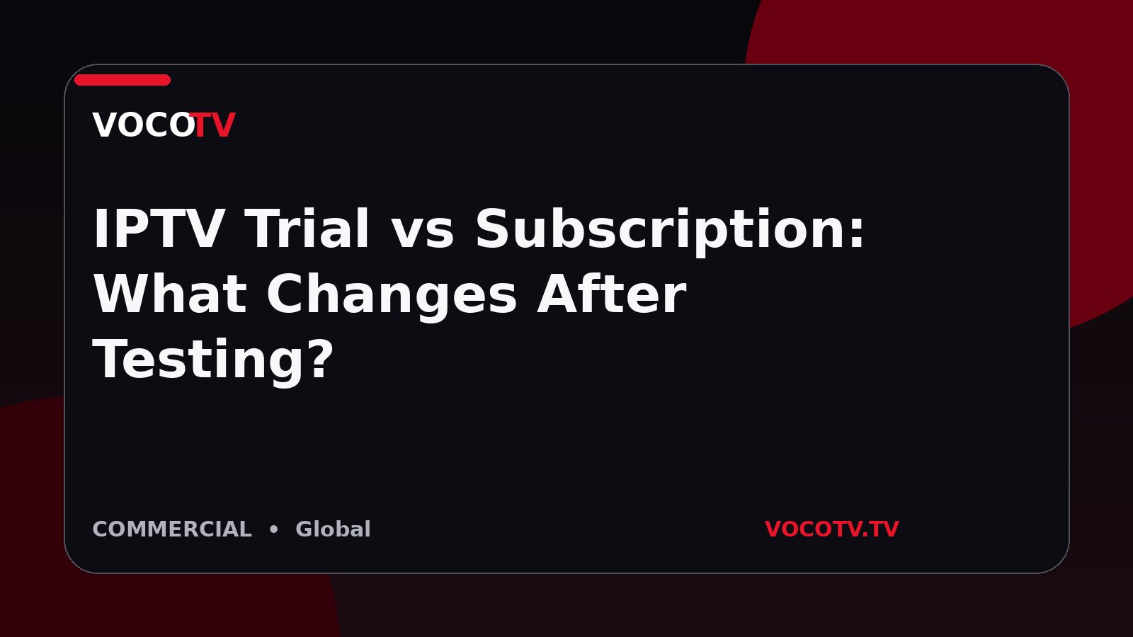 IPTV Trial vs Subscription: What Changes After Testing?