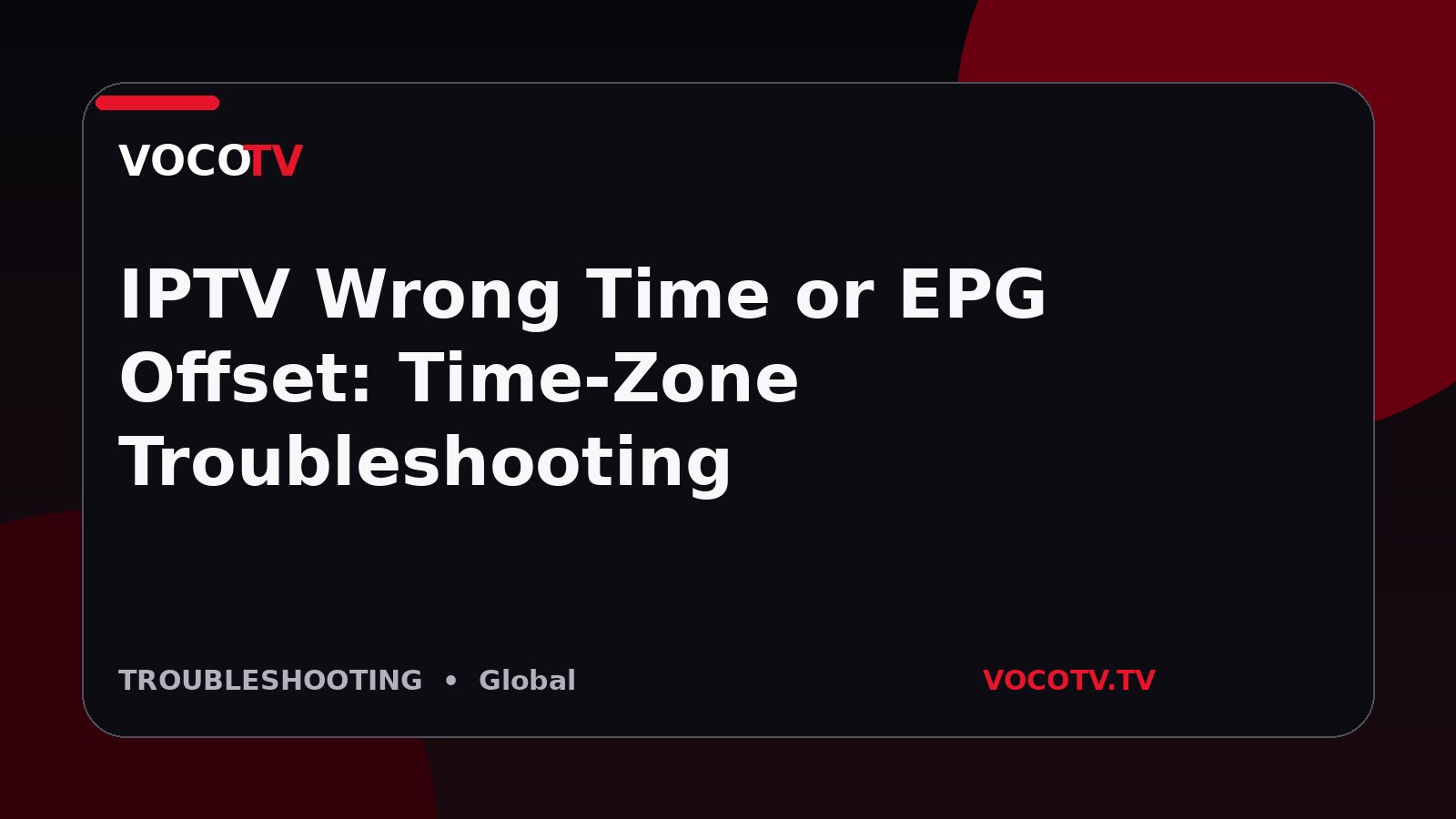 IPTV Wrong Time or EPG Offset: Time-Zone Troubleshooting