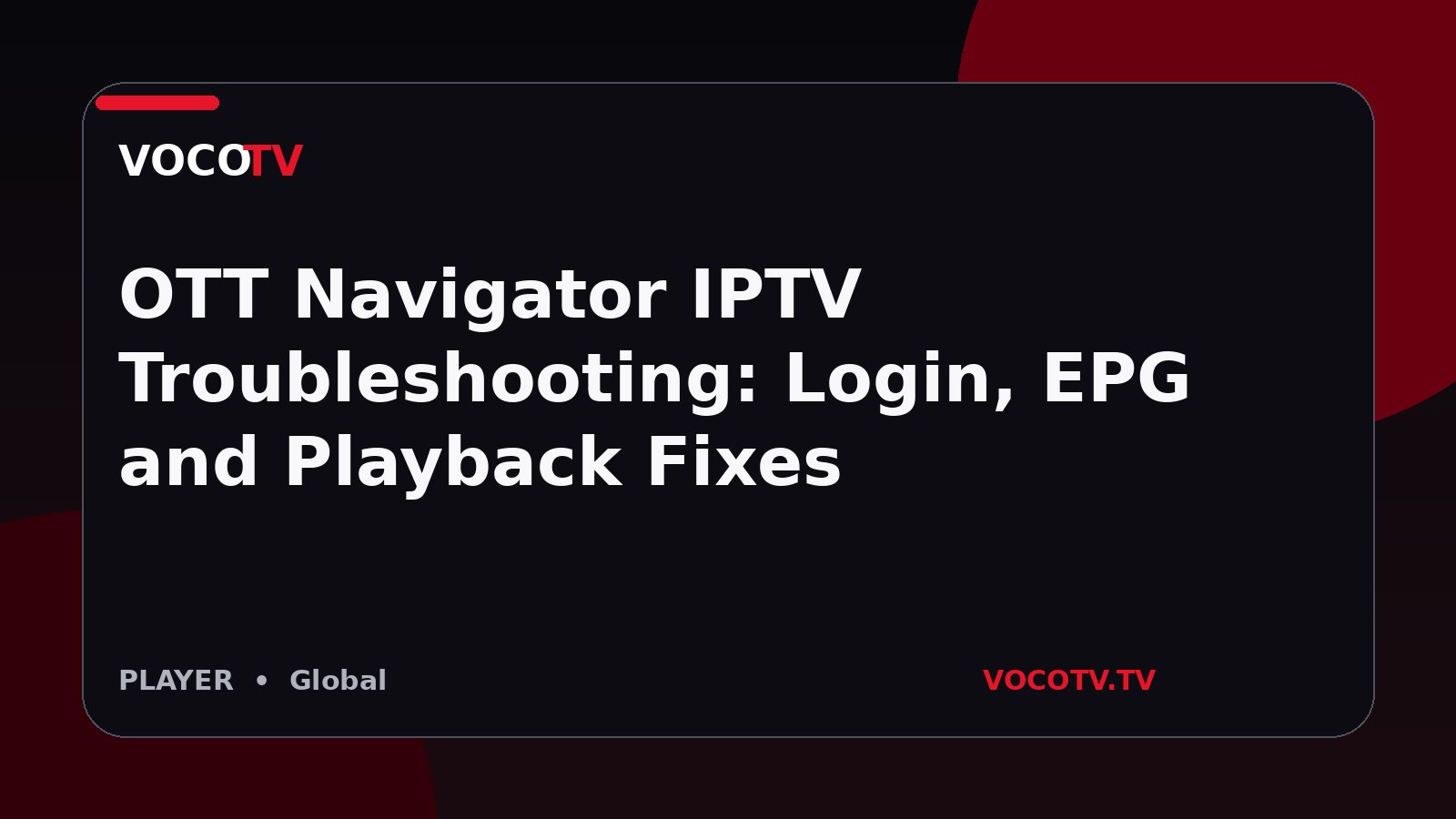 OTT Navigator IPTV Troubleshooting: Login, EPG and Playback Fixes