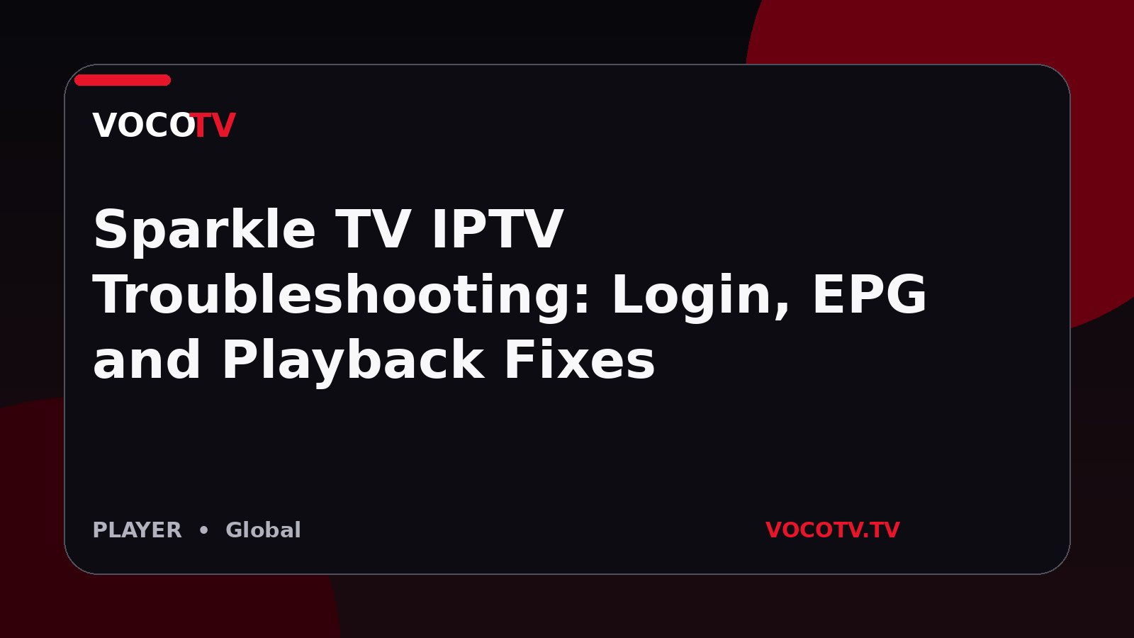 Sparkle TV IPTV Troubleshooting: Login, EPG and Playback Fixes