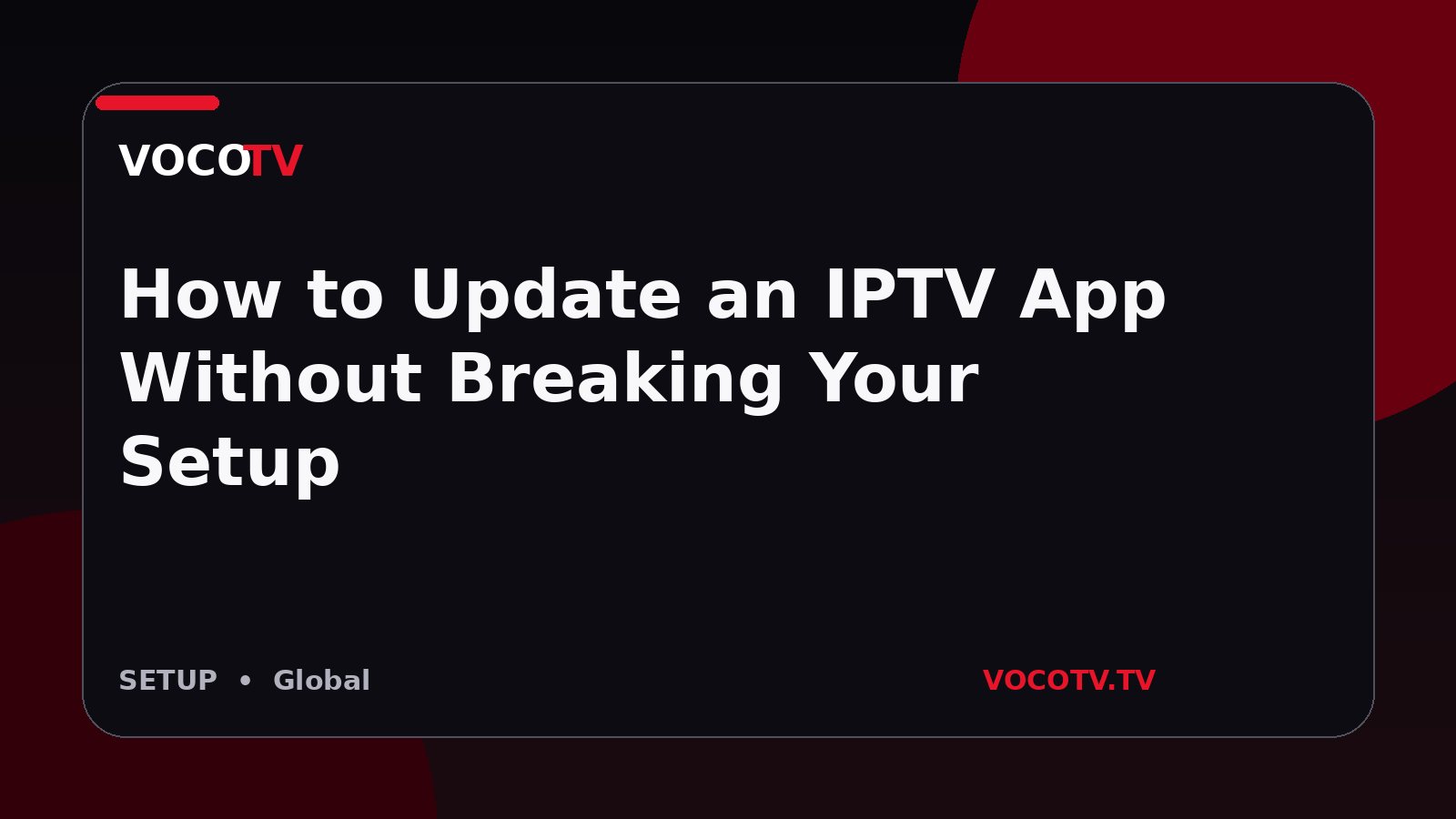 How to Update an IPTV App Without Breaking Your Setup