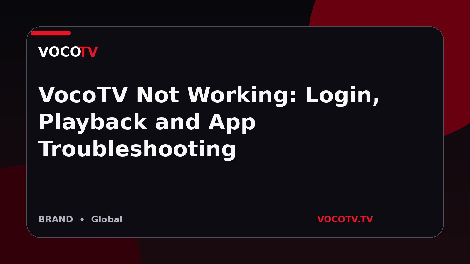 VocoTV Not Working: Login, Playback and App Troubleshooting