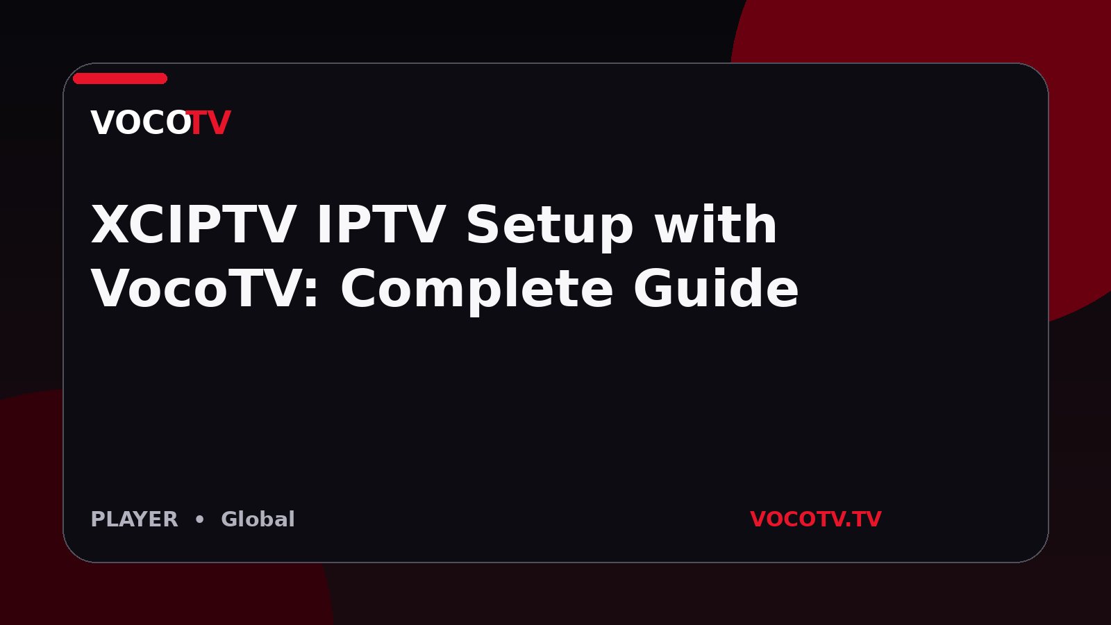 XCIPTV IPTV Setup with VocoTV: Complete Guide