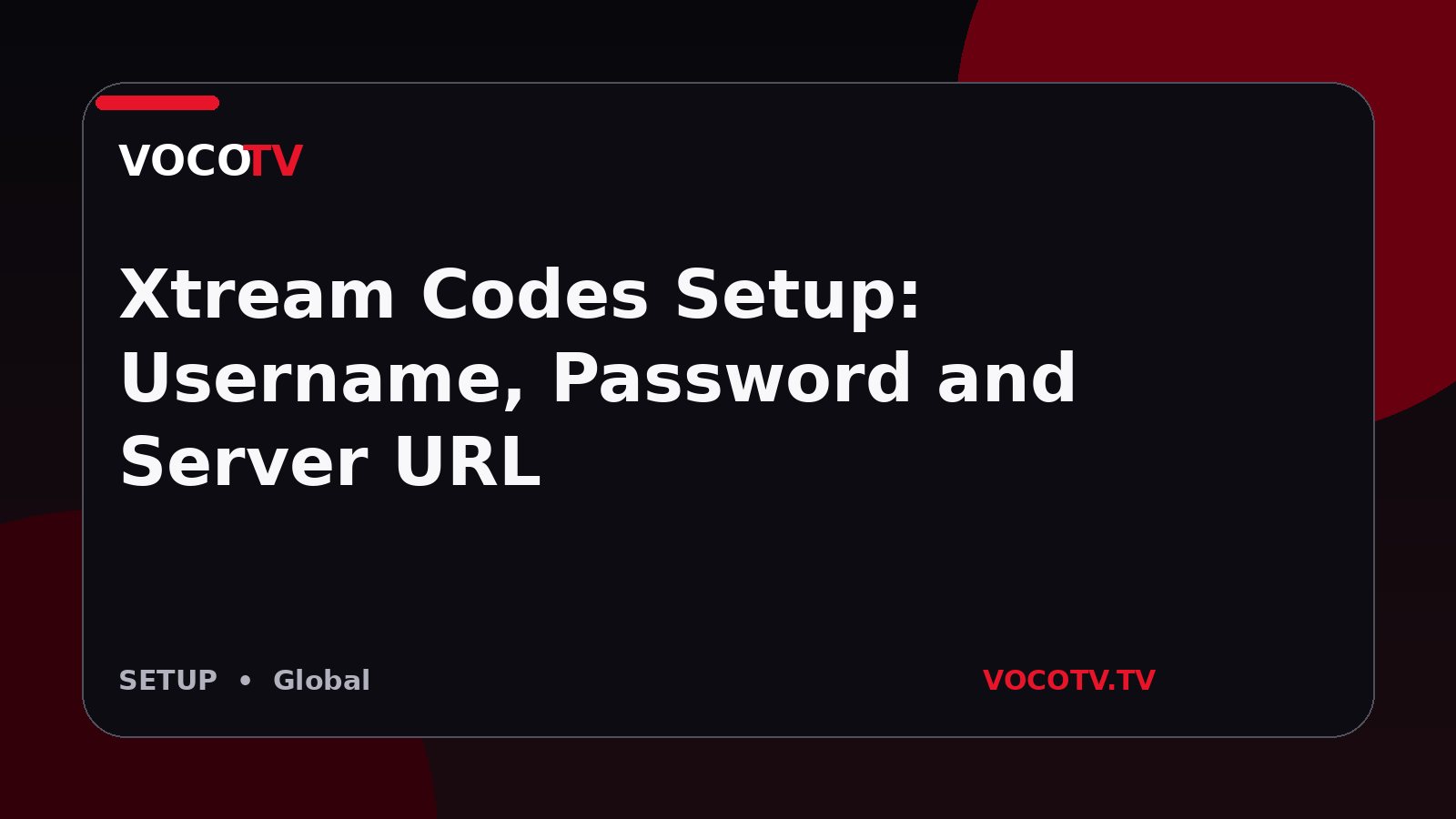 Xtream Codes Setup: Username, Password and Server URL